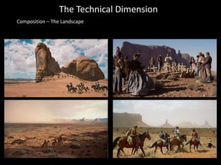 The Technical Dimension
Composition – The Landscape
 
