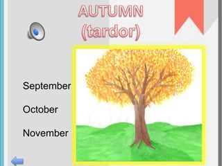 September 
October 
November 
 
