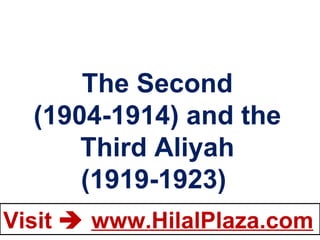 The Second (1904-1914) and the Third Aliyah (1919-1923)  