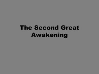 The Second Great
Awakening
 