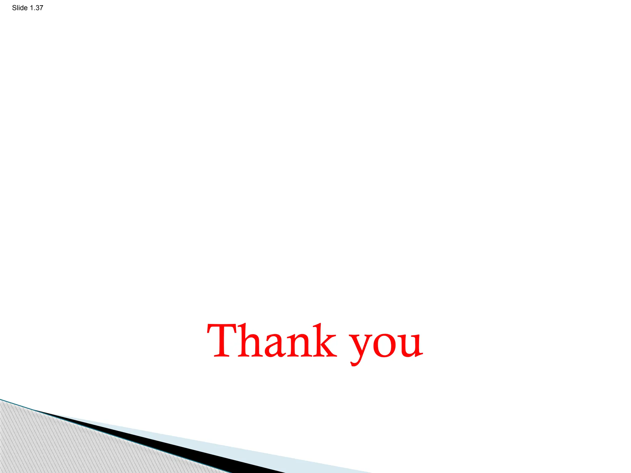 Slide 1.37
Thank you
 