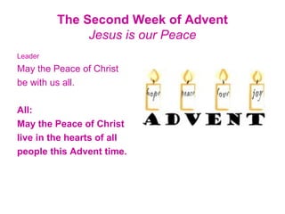 The Second Week of Advent Jesus is our Peace ,[object Object],[object Object],[object Object],[object Object],[object Object],[object Object],[object Object]