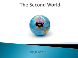 The Second World By Jason B. 