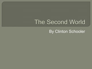 The Second World By Clinton Schooler 