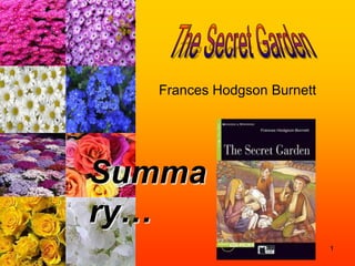 Frances Hodgson Burnett




Summa
ry…
                            1
 
