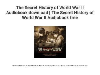 The Secret History of World War II Audiobook download | The Secret History  of World War
