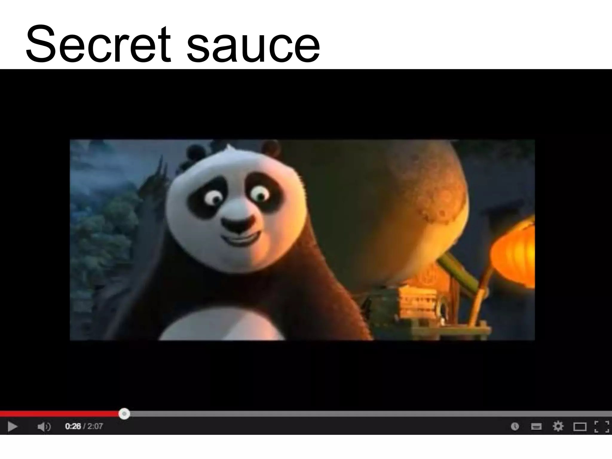 Secret sauce
 