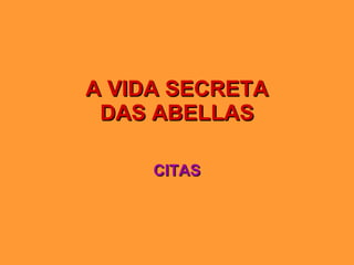 A VIDA SECRETA DAS ABELLAS CITAS 