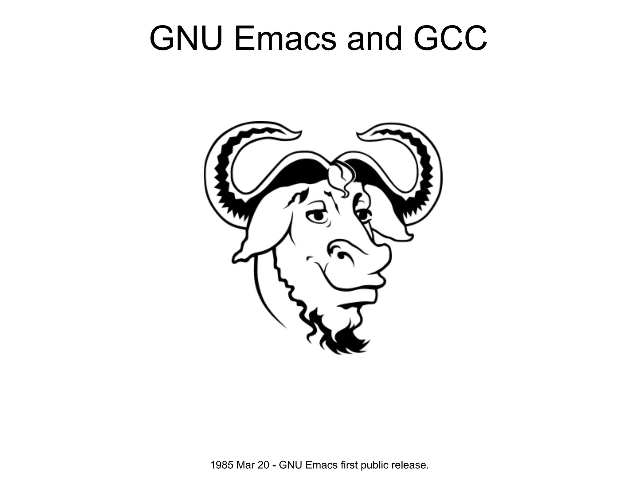 GNU Emacs and GCC




   1985 Mar 20 - GNU Emacs first public release.
 