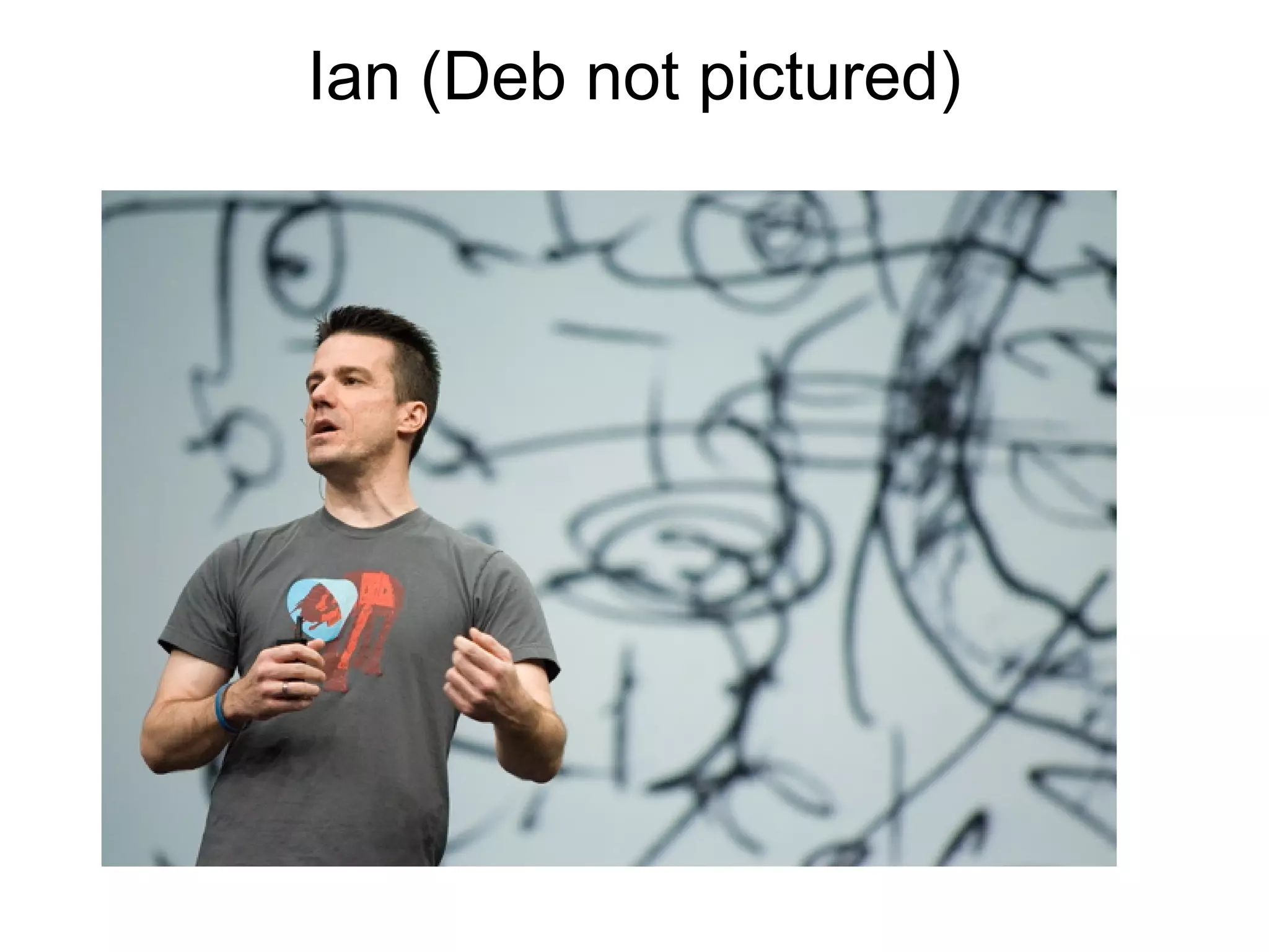 Ian (Deb not pictured)
 