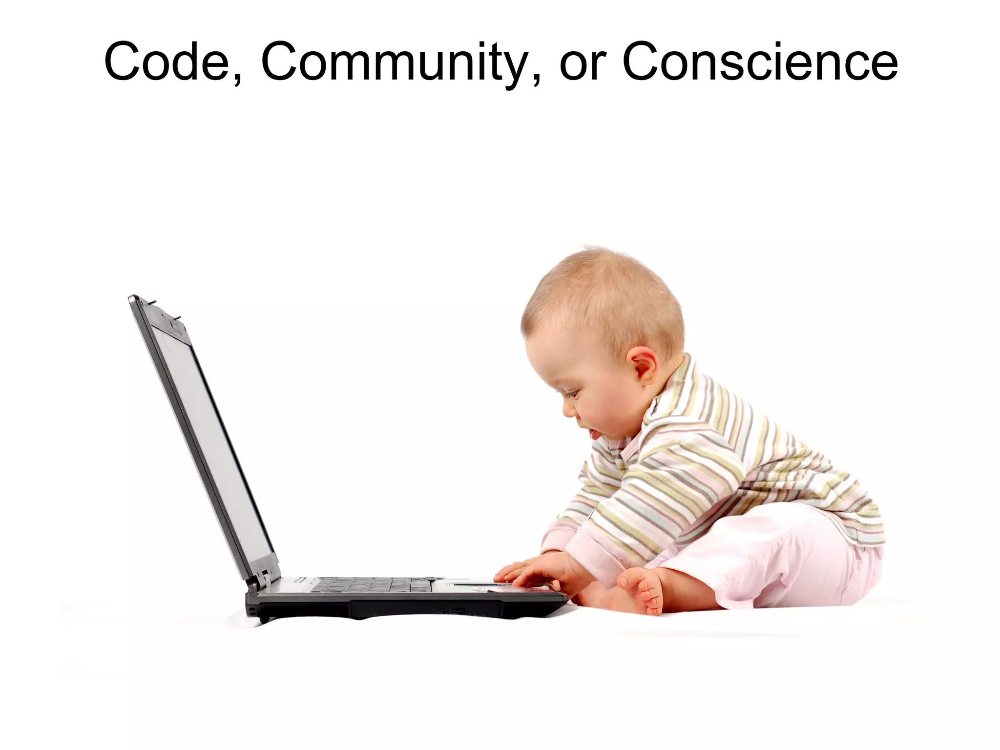 Code, Community, or Conscience
 