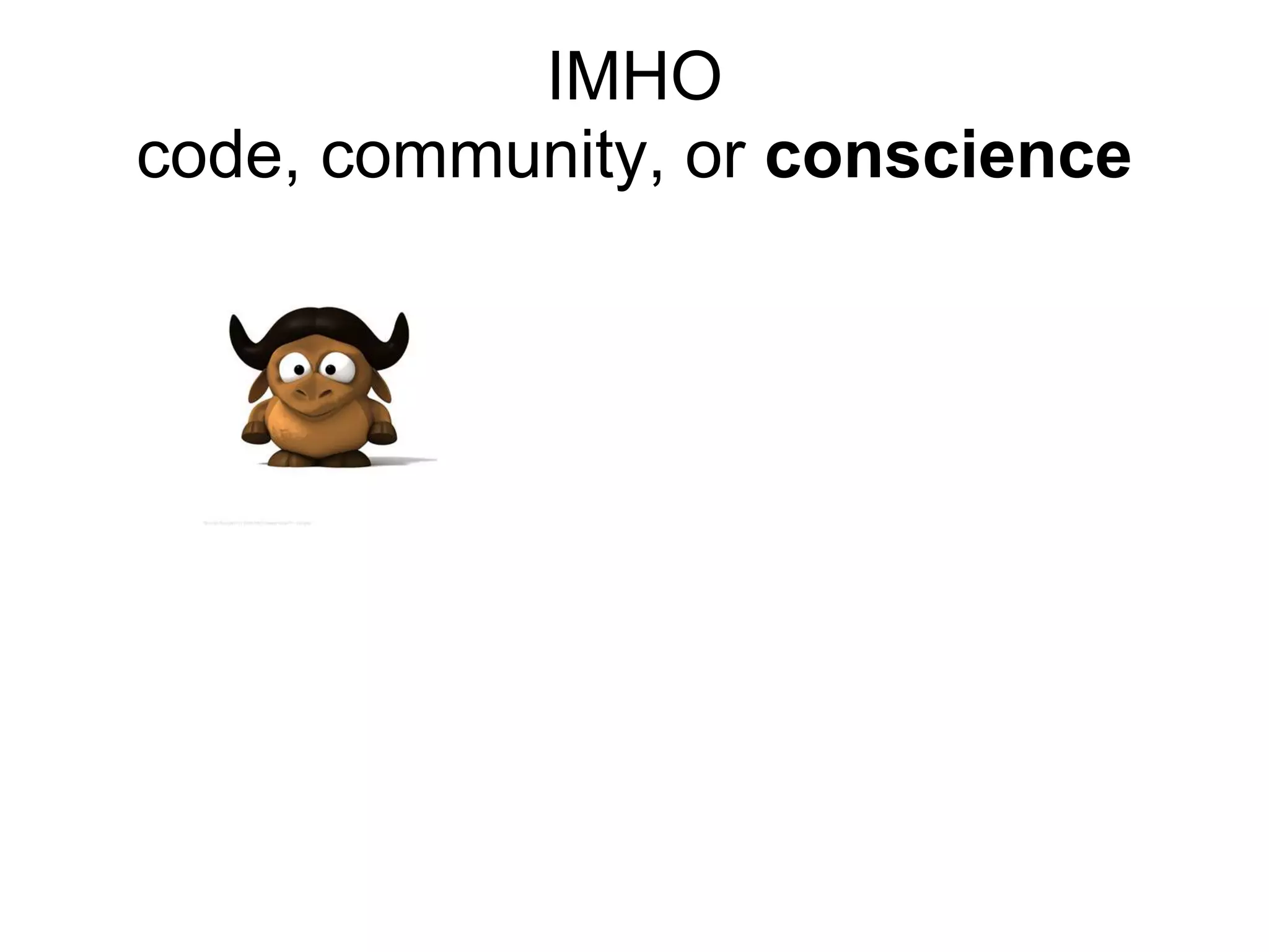 IMHO
code, community, or conscience
 