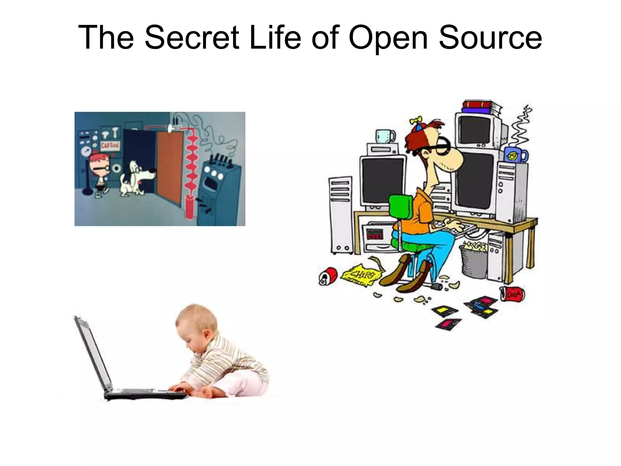 The Secret Life of Open Source
 