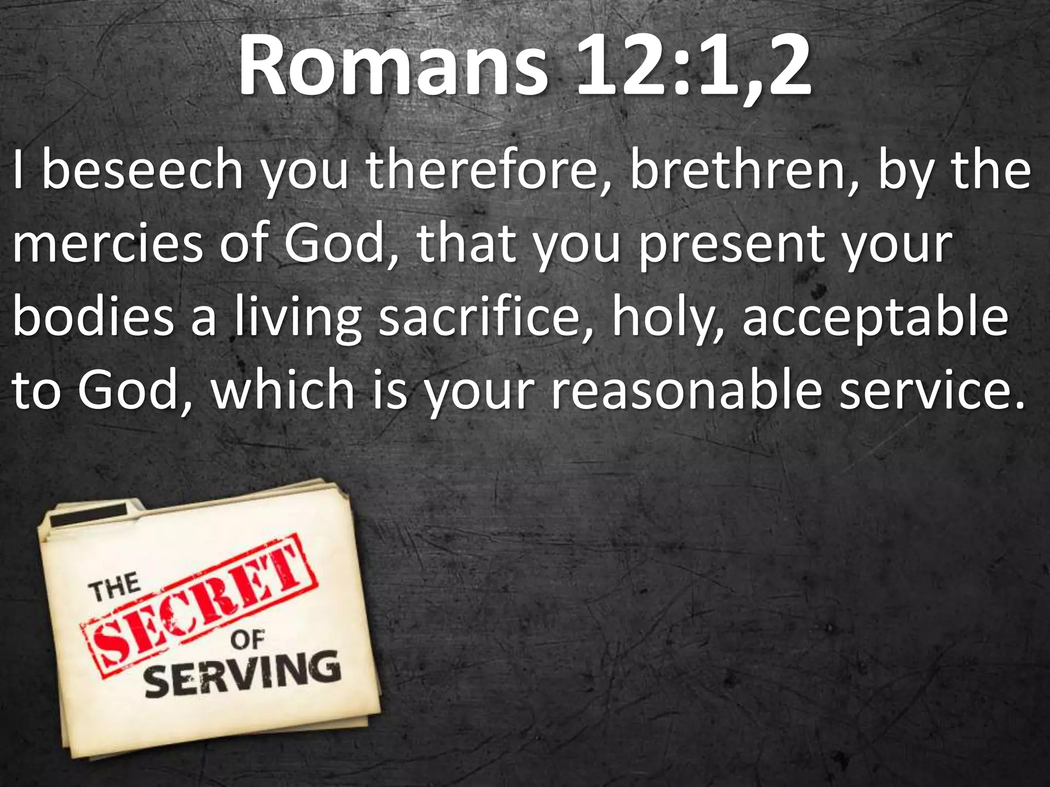 Reasonable Service Scripture The secret of serving | PPTX