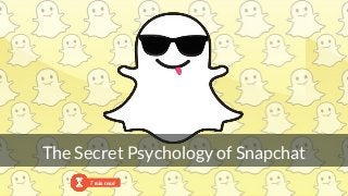 The Secret Psychology of Snapchat
7 min read
 