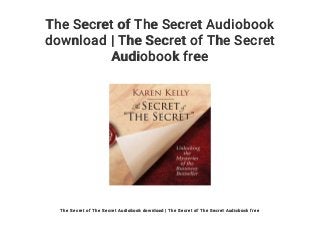 The Secret of The Secret Audiobook
download | The Secret of The Secret
Audiobook free
The Secret of The Secret Audiobook download | The Secret of The Secret Audiobook free
 