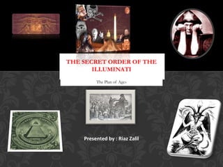 New World Order
The Plan of Ages
Presented by : Riaz Zalil
 