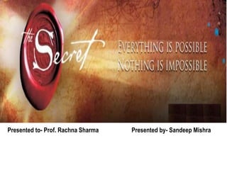 Presented to- Prof. Rachna Sharma Presented by- Sandeep Mishra
 
