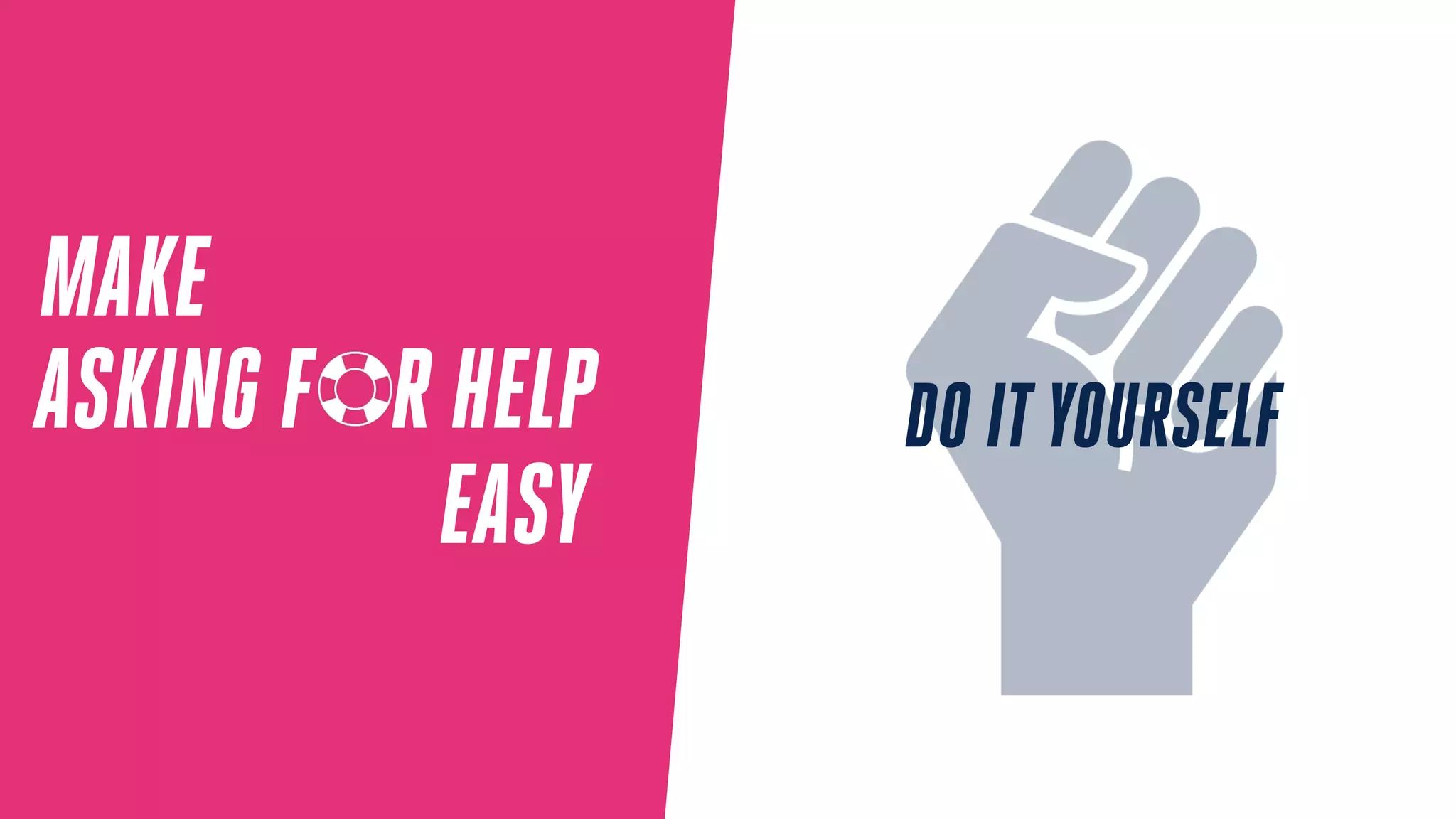 DO ITYOURSELFASKING F R HELP
MAKE
EASY
 