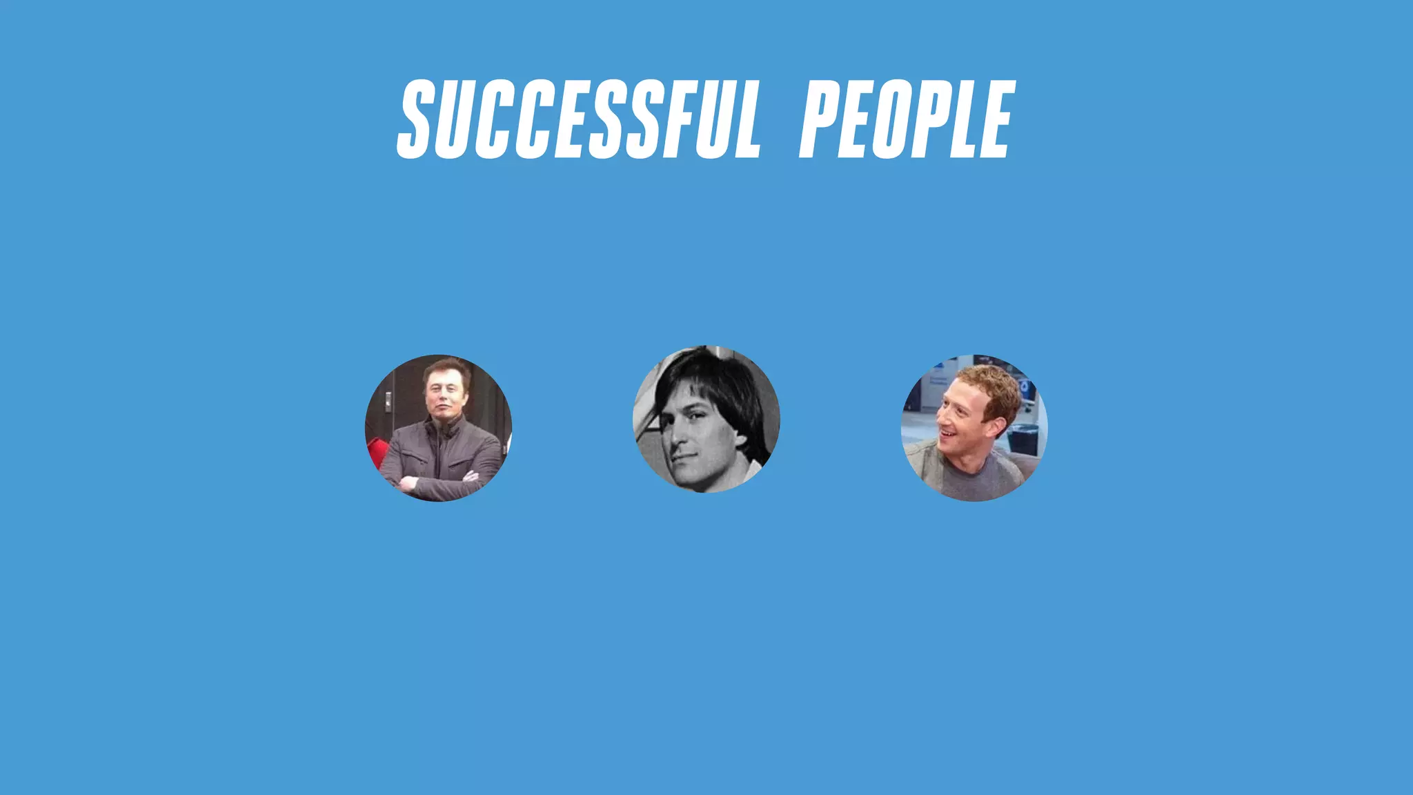 SUCCESSFUL PEOPLE
 