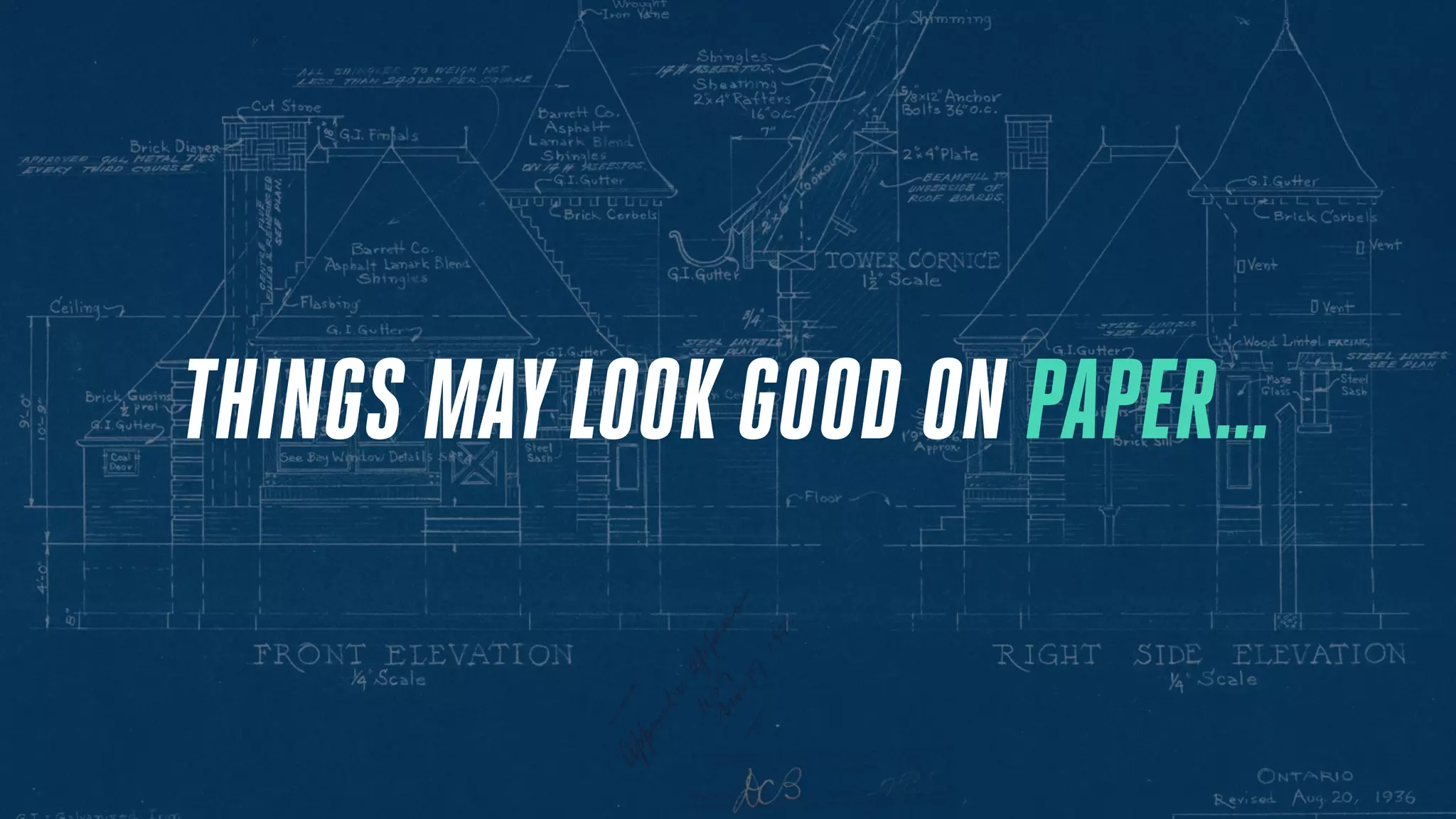 THINGS MAYLOOK GOOD ON PAPER…
 