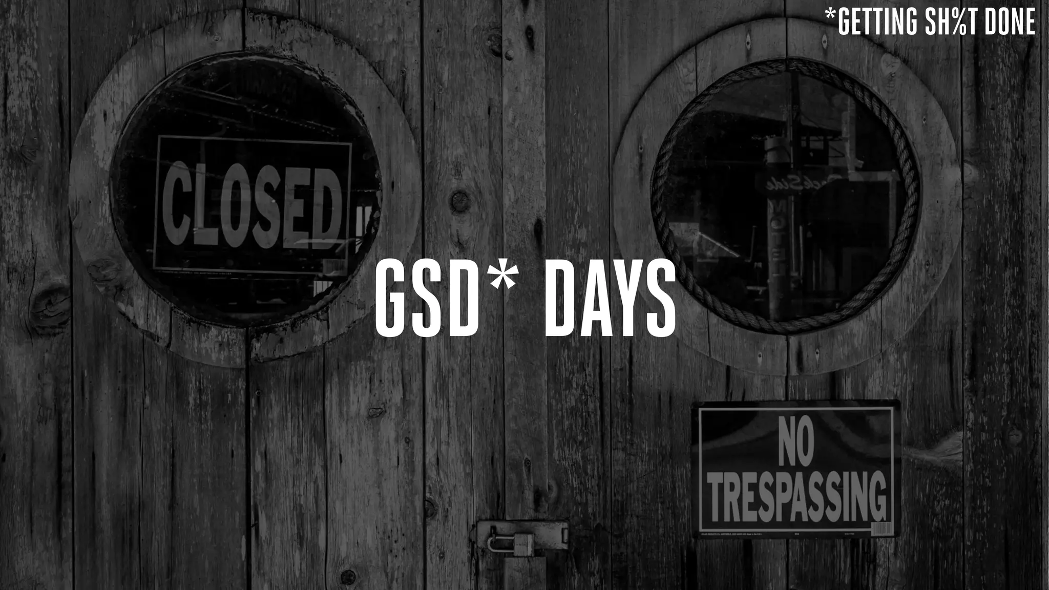 GSD*DAYS
*GETTINGSH%TDONE
 