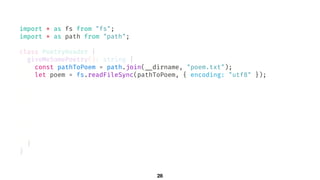 28
import * as fs from "fs";
import * as path from "path";
class PoetryReader {
giveMeSomePoetry(): string {
const pathToPoem = path.join(!__dirname, "poem.txt");
let poem = fs.readFileSync(pathToPoem, { encoding: "utf8" });
}
}
 
