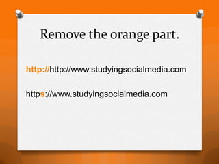 Remove the orange part.

http://http://www.studyingsocialmedia.com

https://www.studyingsocialmedia.com
 