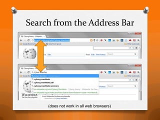 Search from the Address Bar




     (does not work in all web browsers)
 