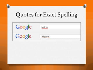 Quotes for Exact Spelling
 
