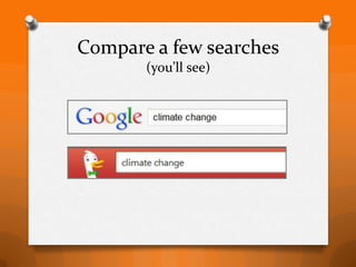 Compare a few searches
       (you’ll see)
 