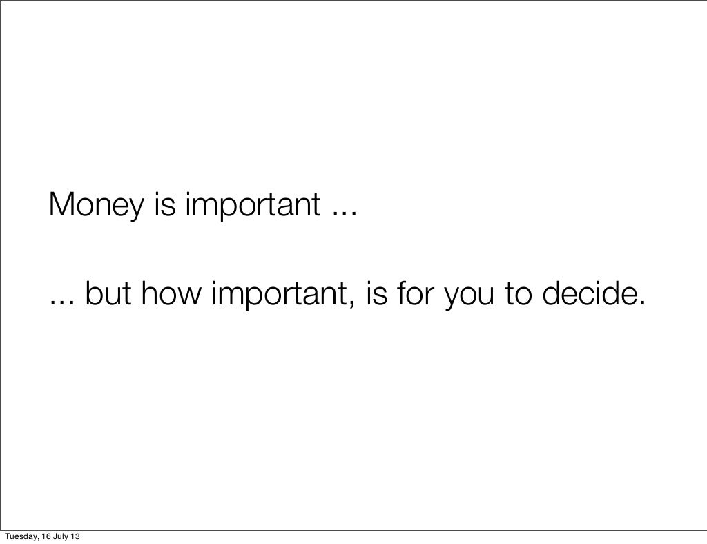 Money is important