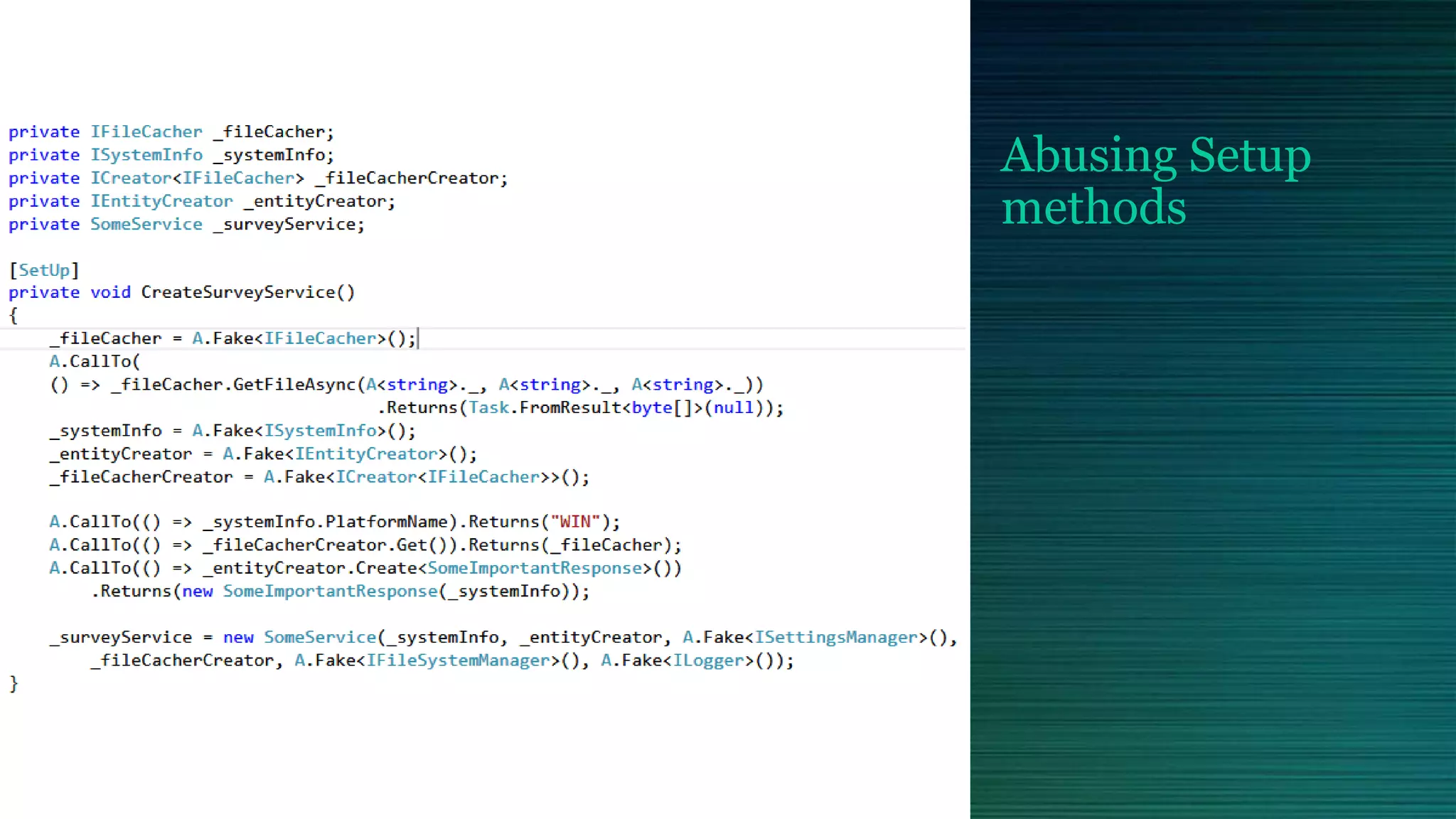 Abusing Setup
methods
 