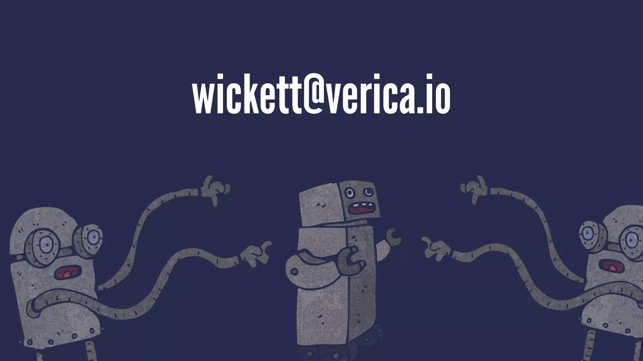 wickett@verica.io
 