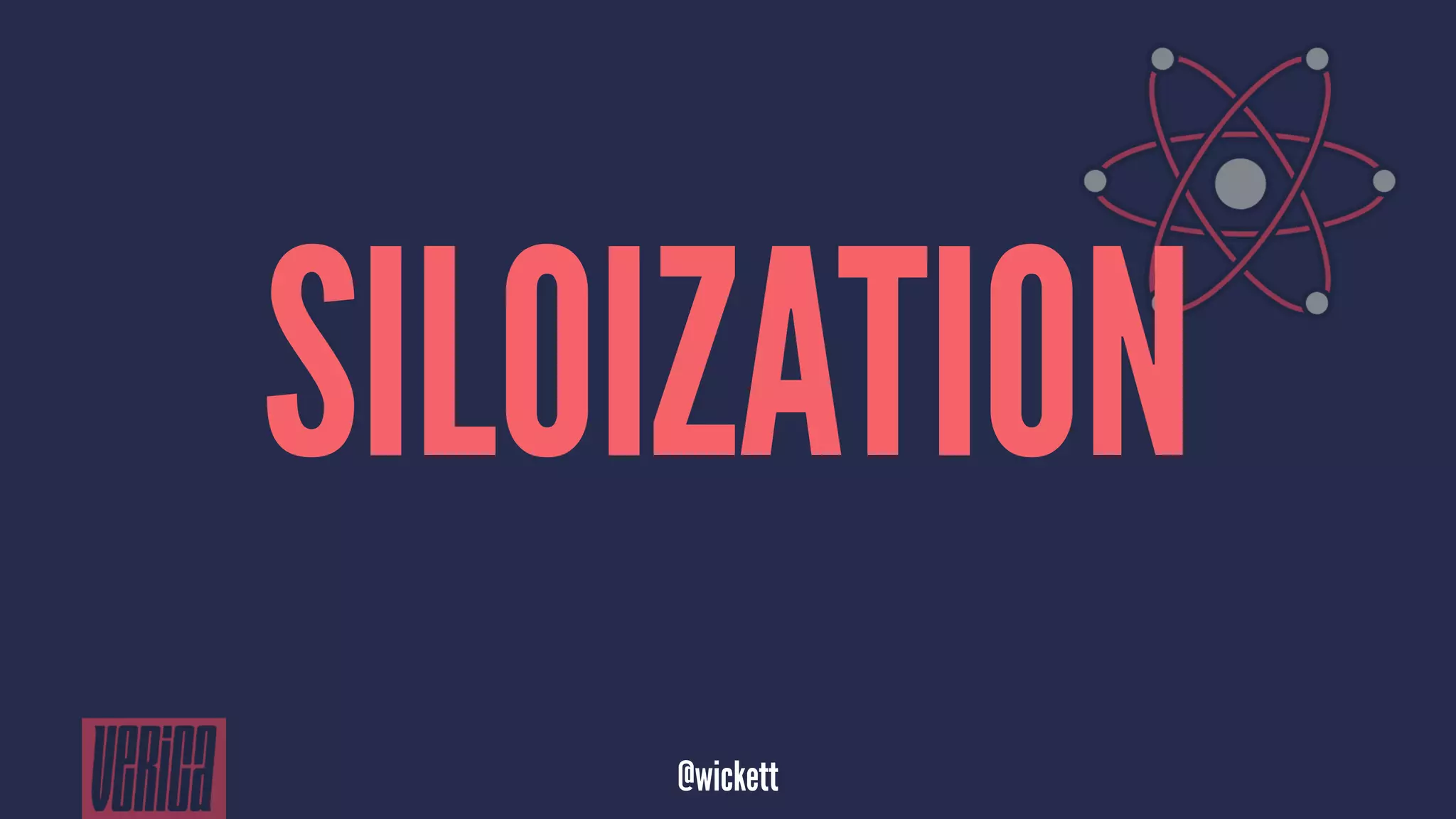 SILOIZATION
@wickett
 