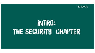 iNtrO:
THe SecUriTy chAptEr
 
