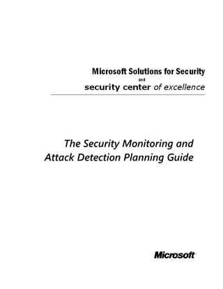 The Security Monitoring and
Attack Detection Planning Guide
M
 