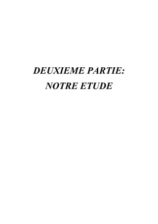 DEUXIEME PARTIE:
  NOTRE ETUDE
 