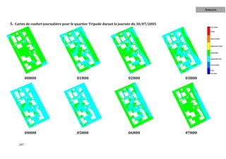 Annexes



5. Cartes de confort journalière pour le quartier Tripode durant la journée du 30/07/2005




           00H00                        01H00                           02H00               03H00




           04H00                        05H00                           06H00               07H00


     307
 