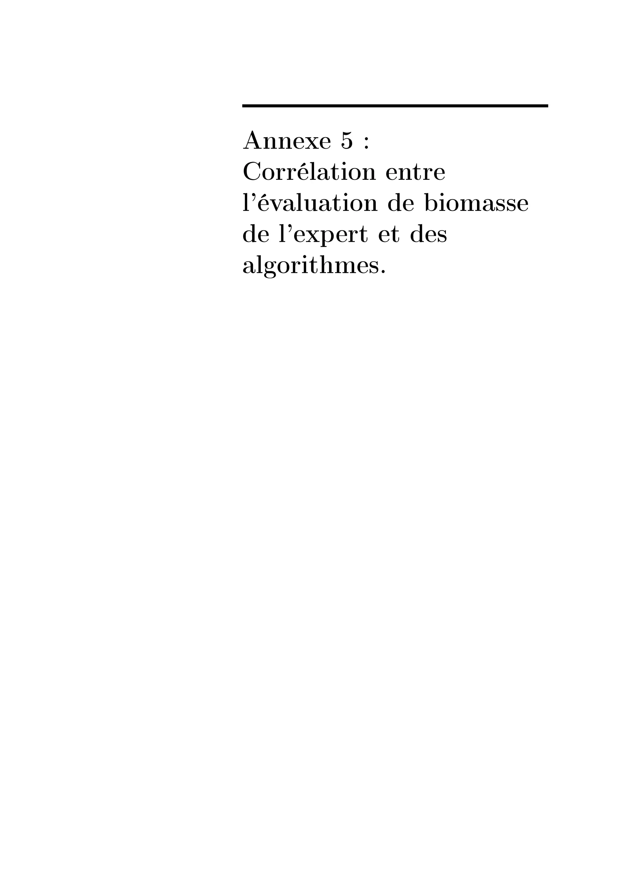 Annexe 5 :
Corrélation entre
l'évaluation de biomasse
de l'expert et des
algorithmes.
 