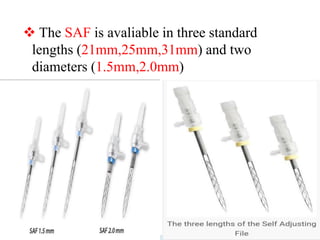  The SAF is avaliable in three standard
lengths (21mm,25mm,31mm) and two
diameters (1.5mm,2.0mm)
 