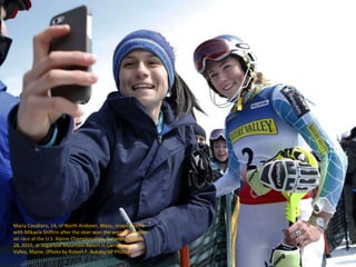 Maria Cavallaro, 14, of North Andover, Mass., snaps a selfie
with Mikaela Shiffrin after the skier won the women's slalom
...
