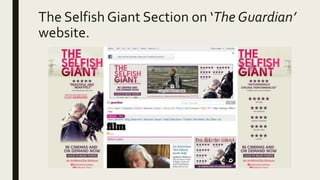 The Selfish Giant Section on ‘The Guardian’
website.
 