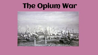 The Opium War
 