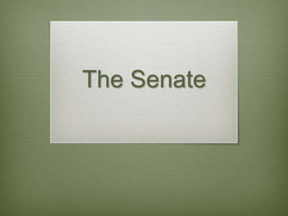 The Senate
 