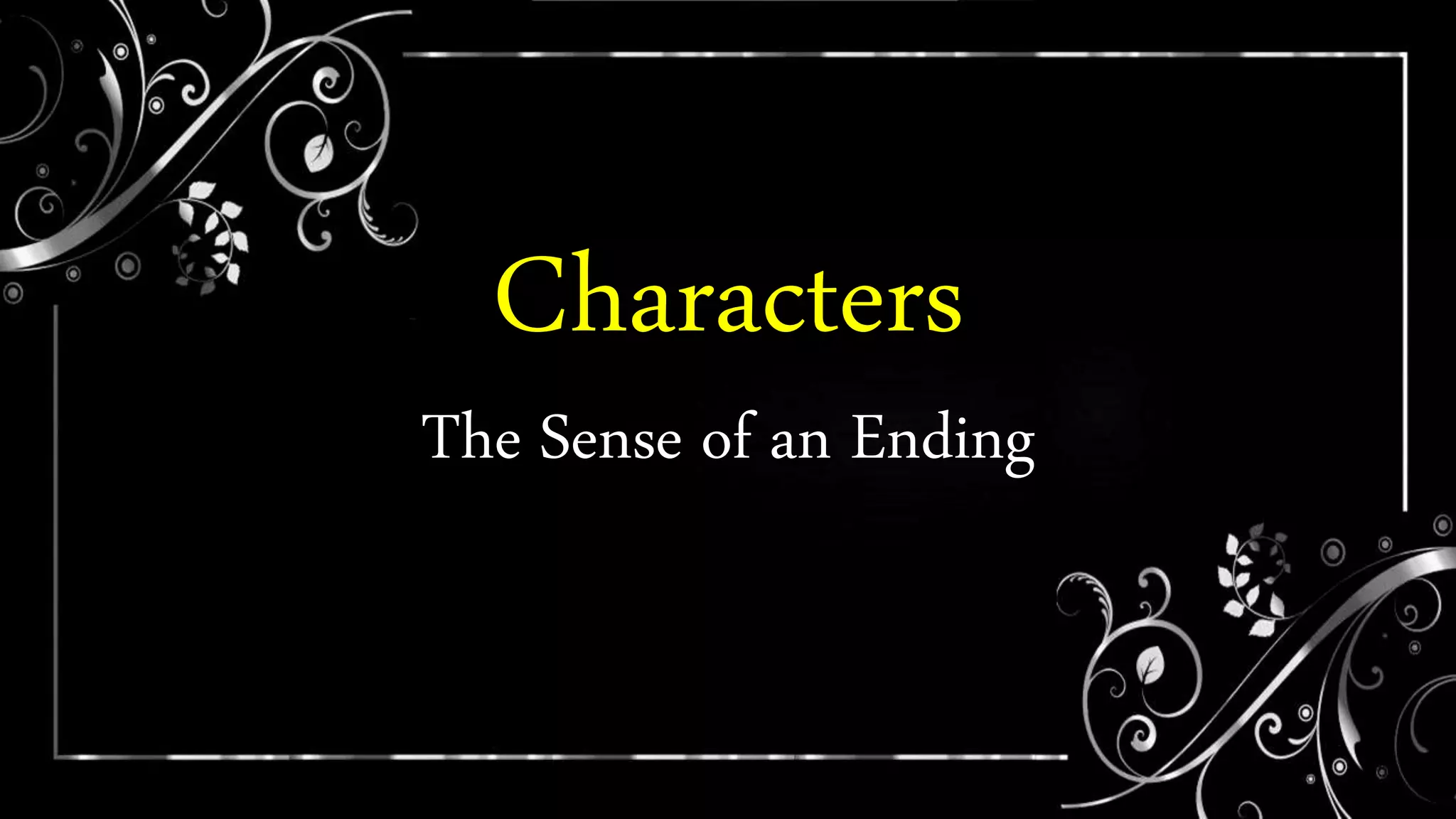 Characters
The Sense of an Ending
 