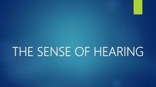 THE SENSE OF HEARING
 