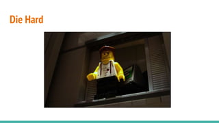 Die Hard
 