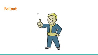 Fallout
 