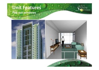 Unit Features
Pop out windows
 